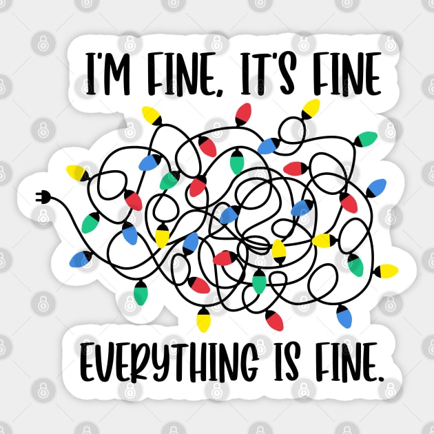 I m Fine Its Fine Everything is Fine Sticker by MZeeDesigns